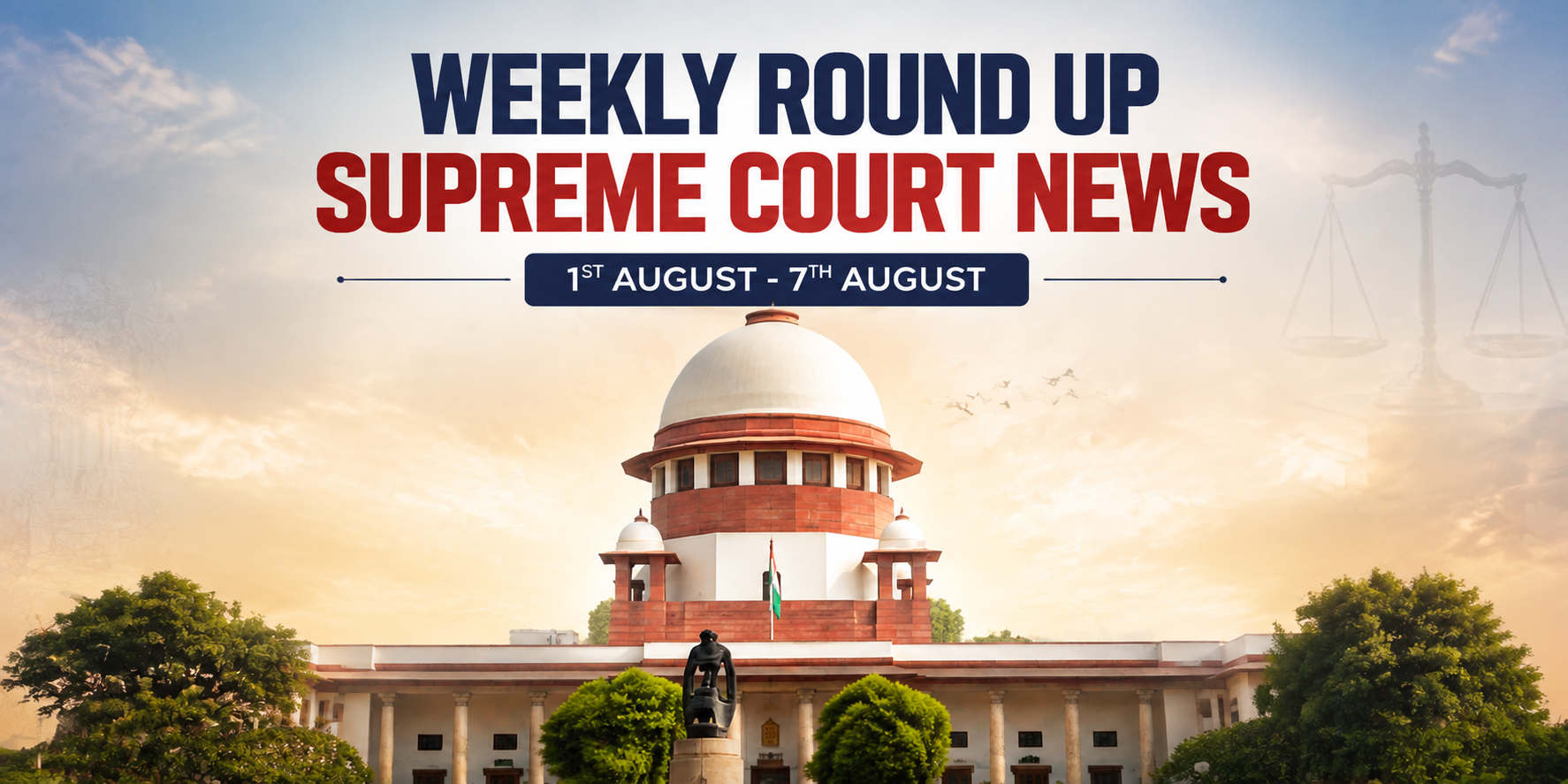 Supreme Court Weekly Round-Up | August 1–7, 2026